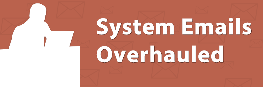 System Email Overhauled