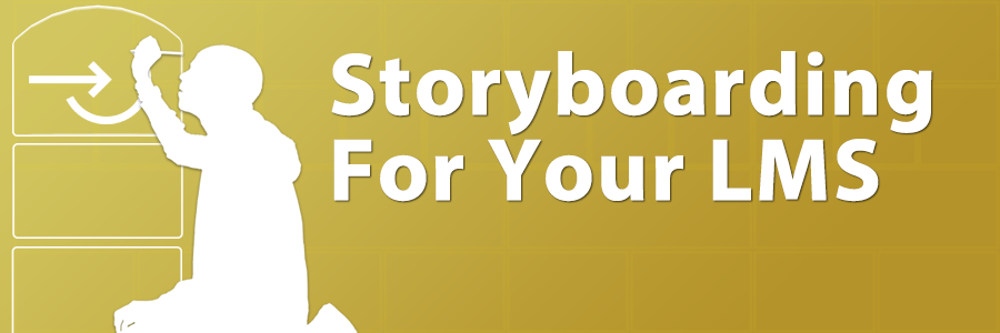 Storyboarding for your LMS